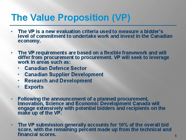 The Value Proposition (VP) • The VP is a new evaluation criteria used to
