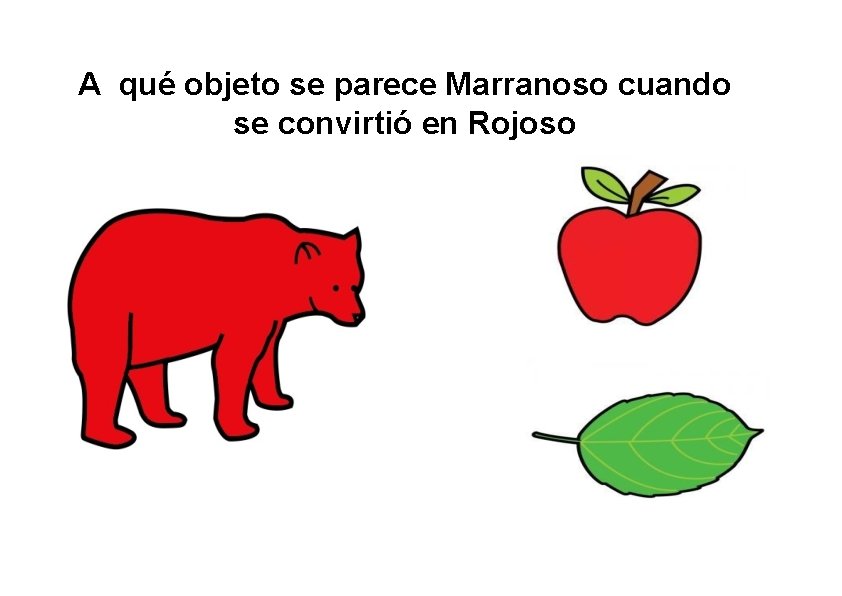 A qué objeto se parece Marranoso cuando se convirtió en Rojoso 