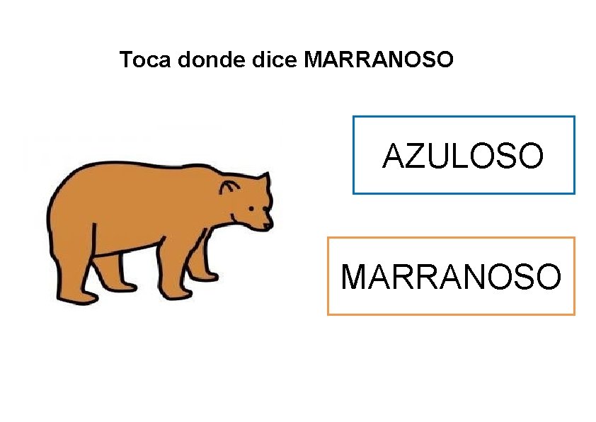 Toca donde dice MARRANOSO AZULOSO MARRANOSO 