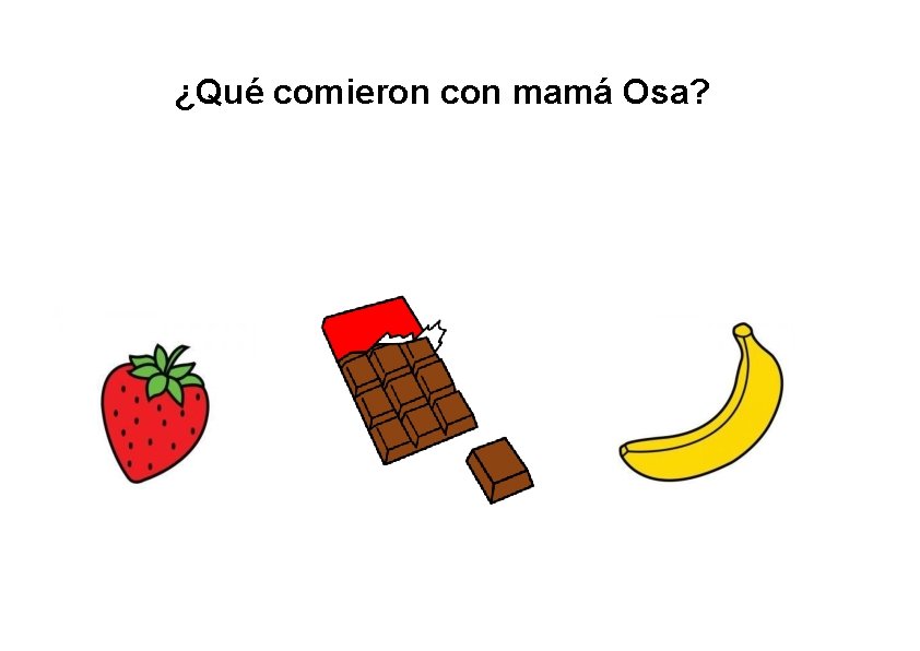 ¿Qué comieron con mamá Osa? 