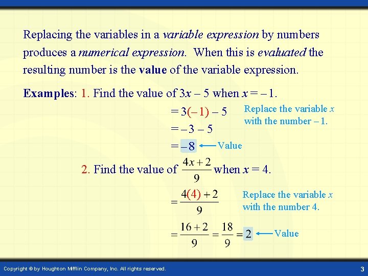 Replacing the variables in a variable expression by numbers produces a numerical expression. When Replacing the variables in a variable expression by numbers produces a numerical expression. When