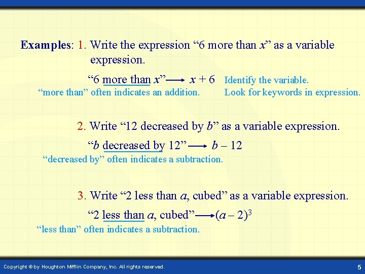 Examples: 1. Write the expression “ 6 more than x” as a variable expression. Examples: 1. Write the expression “ 6 more than x” as a variable expression.