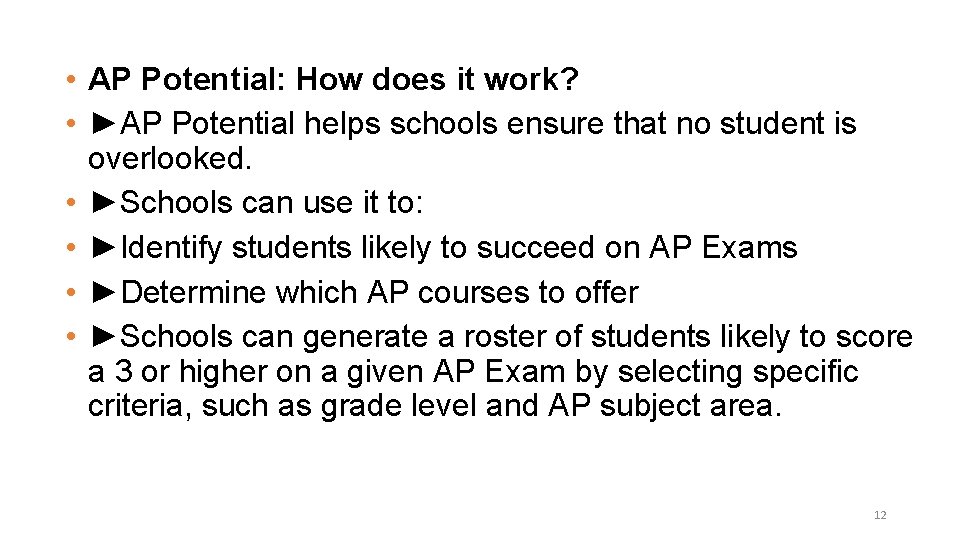  • AP Potential: How does it work? • ►AP Potential helps schools ensure