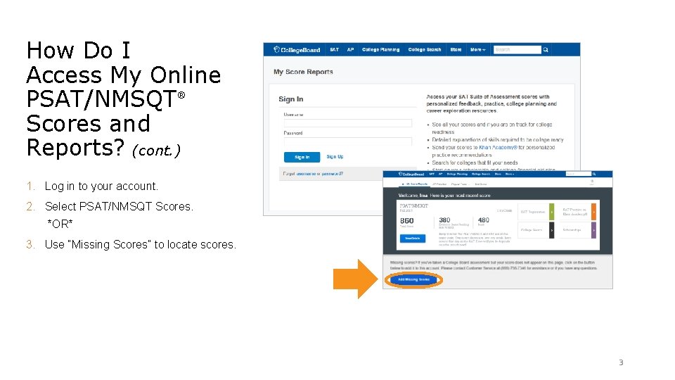 How Do I Access My Online PSAT/NMSQT Scores and Reports? (cont. ) ® 1.