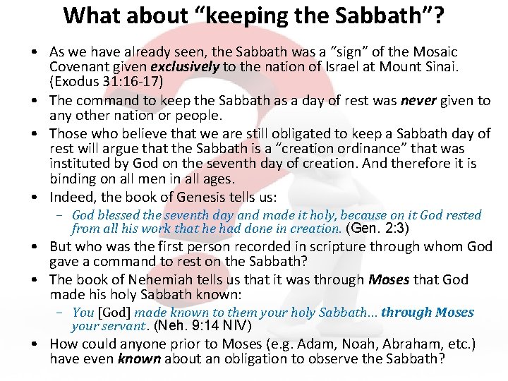 What about “keeping the Sabbath”? • As we have already seen, the Sabbath was