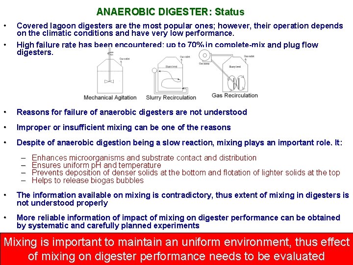 ANAEROBIC DIGESTER: Status • • Covered lagoon digesters are the most popular ones; however,