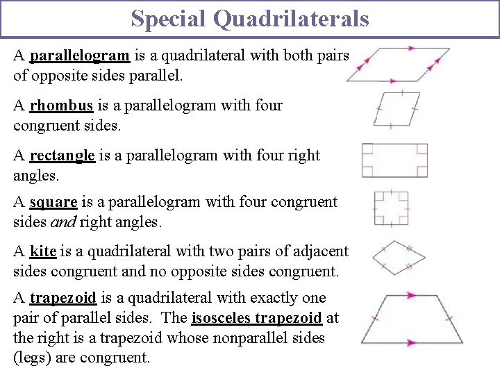 Special Quadrilaterals A parallelogram is a quadrilateral with both pairs of opposite sides parallel.