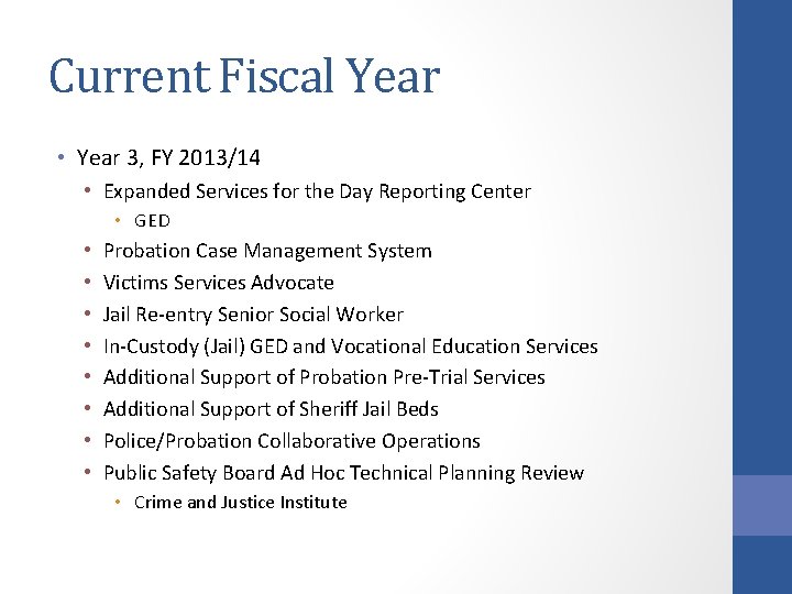 Current Fiscal Year • Year 3, FY 2013/14 • Expanded Services for the Day