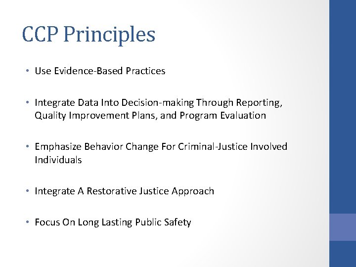 CCP Principles • Use Evidence-Based Practices • Integrate Data Into Decision-making Through Reporting, Quality