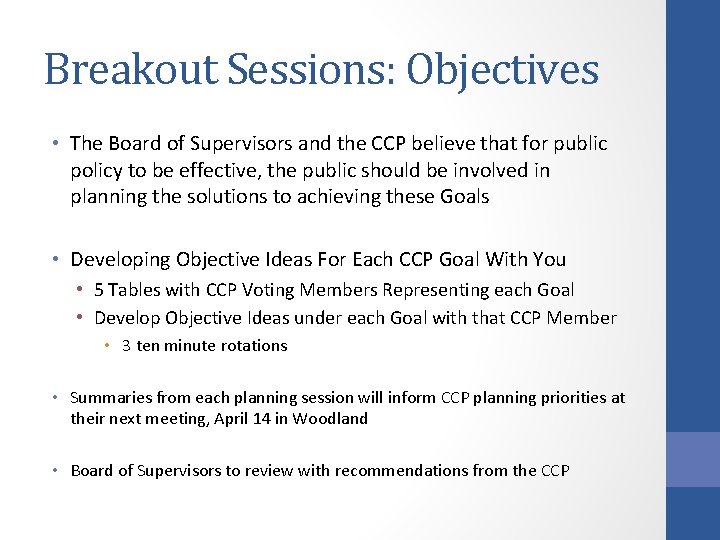 Breakout Sessions: Objectives • The Board of Supervisors and the CCP believe that for
