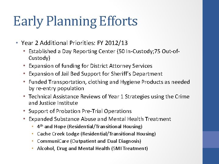 Early Planning Efforts • Year 2 Additional Priorities: FY 2012/13 • Established a Day