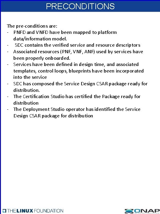 PRECONDITIONS The pre-conditions are: - PNFD and VNFD have been mapped to platform data/information
