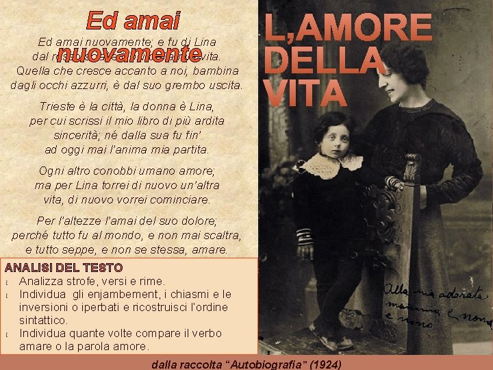 Ed amai nuovamente; e fu di Lina dal rosso scialle il più della mia Ed amai nuovamente; e fu di Lina dal rosso scialle il più della mia