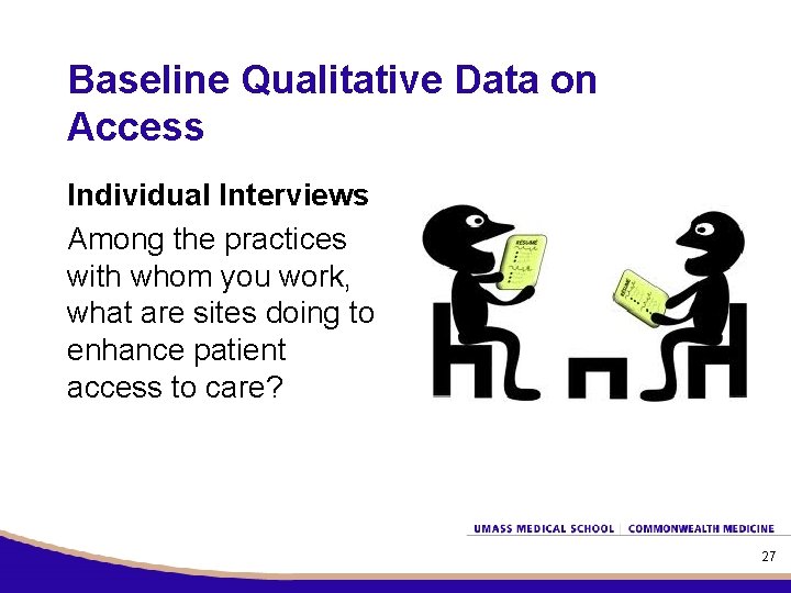 Baseline Qualitative Data on Access Individual Interviews Among the practices with whom you work,