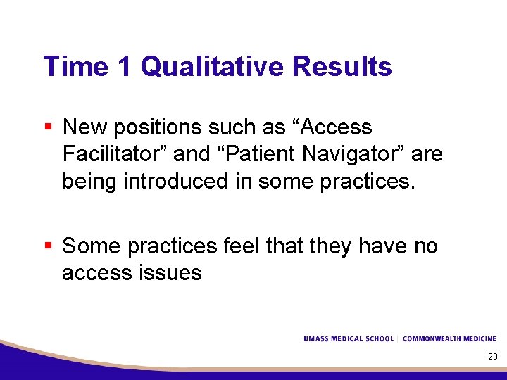 Time 1 Qualitative Results § New positions such as “Access Facilitator” and “Patient Navigator”