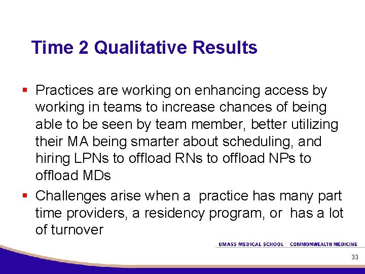 Time 2 Qualitative Results § Practices are working on enhancing access by working in