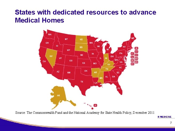 States with dedicated resources to advance Medical Homes Source: The Commonwealth Fund and the