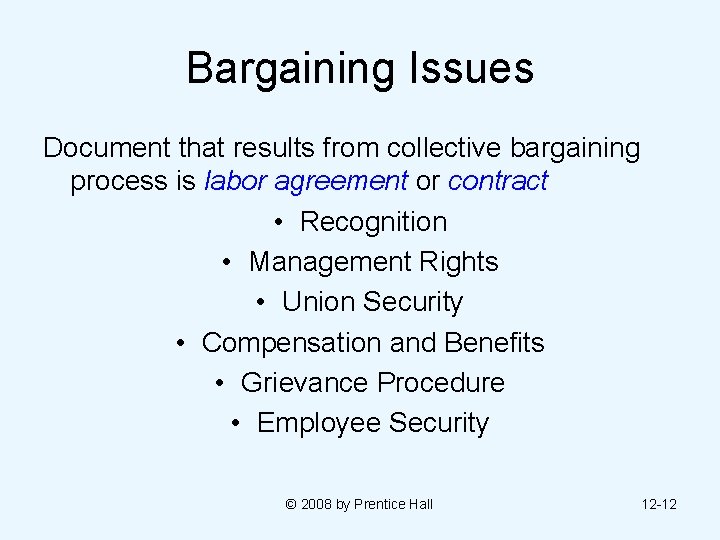 Bargaining Issues Document that results from collective bargaining process is labor agreement or contract