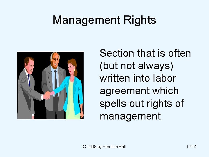 Management Rights Section that is often (but not always) written into labor agreement which