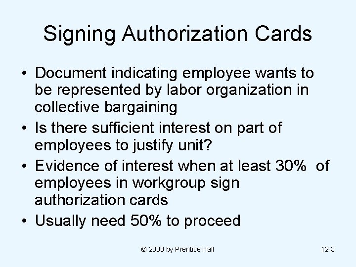 Signing Authorization Cards • Document indicating employee wants to be represented by labor organization