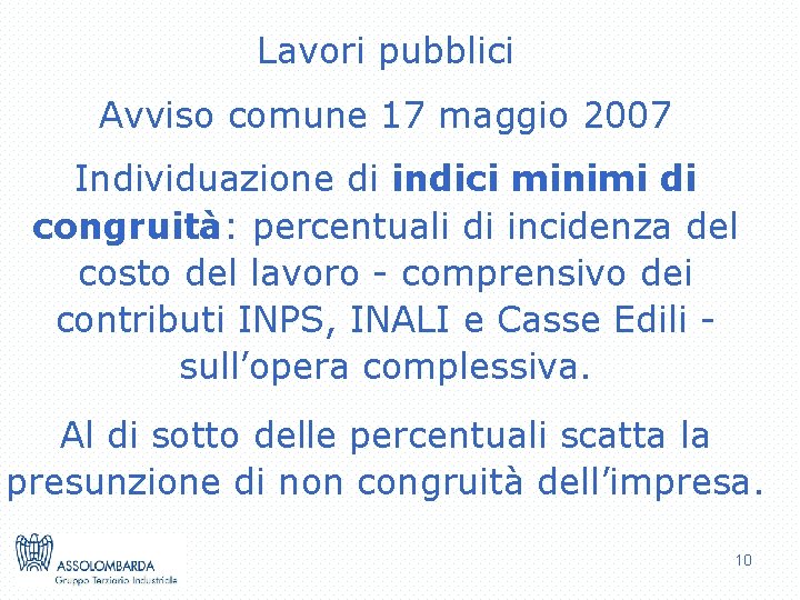 Lavori pubblici Avviso comune 17 maggio 2007 Individuazione di indici minimi di congruità: percentuali