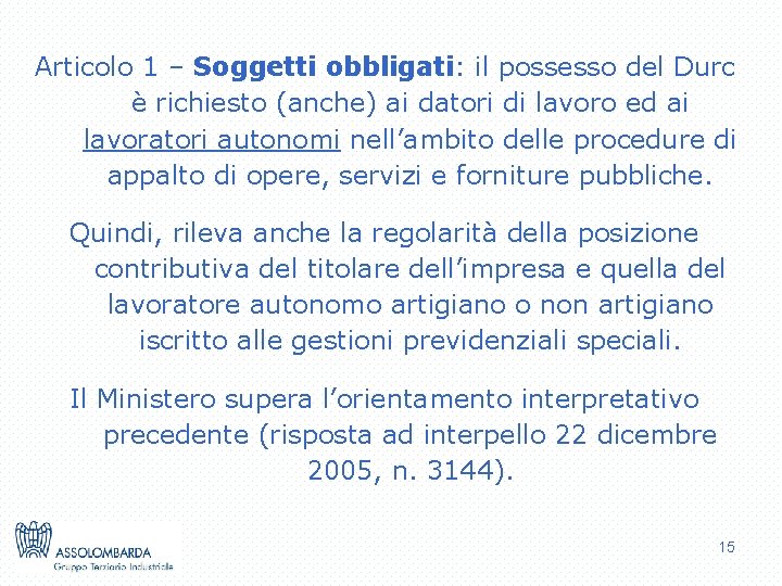 Articolo 1 – Soggetti obbligati: il possesso del Durc è richiesto (anche) ai datori