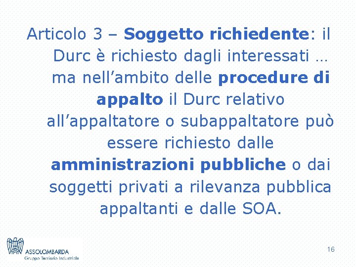 Articolo 3 – Soggetto richiedente: il Durc è richiesto dagli interessati … ma nell’ambito