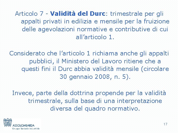 Articolo 7 - Validità del Durc: trimestrale per gli appalti privati in edilizia e