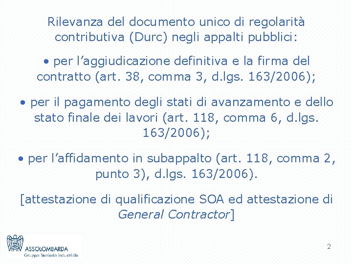 Rilevanza del documento unico di regolarità contributiva (Durc) negli appalti pubblici: • per l’aggiudicazione