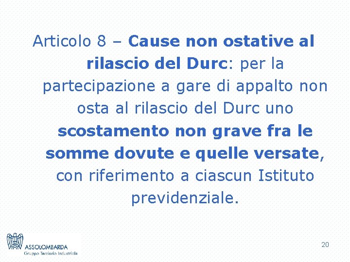 Articolo 8 – Cause non ostative al rilascio del Durc: per la partecipazione a