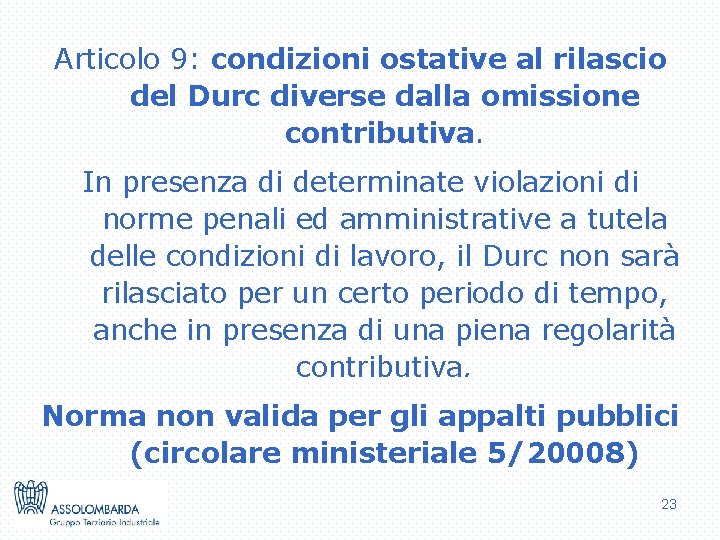 Articolo 9: condizioni ostative al rilascio del Durc diverse dalla omissione contributiva. In presenza