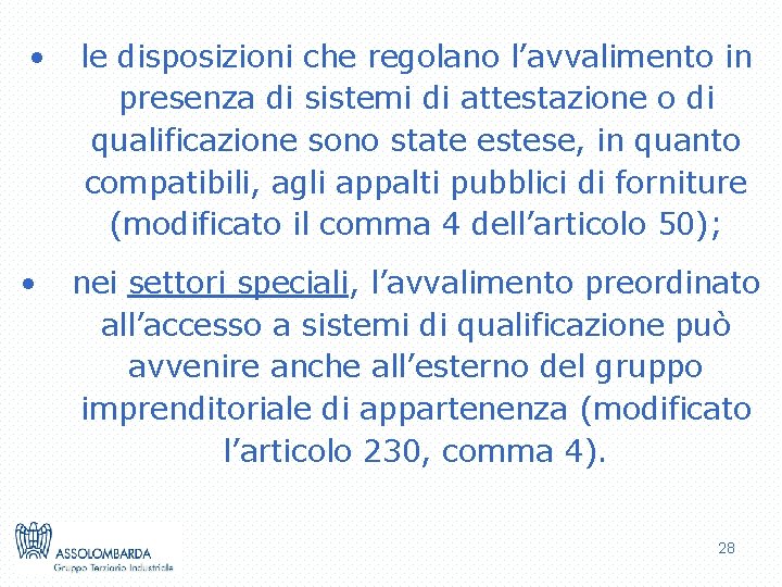  • le disposizioni che regolano l’avvalimento in presenza di sistemi di attestazione o