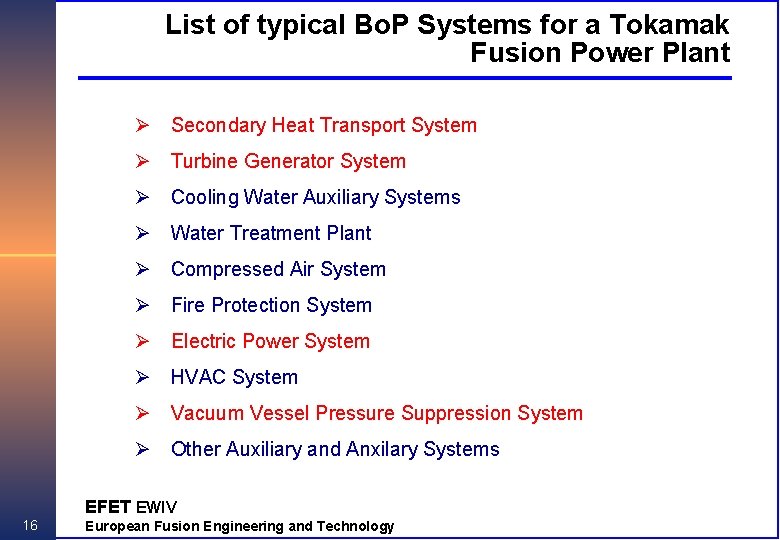 List of typical Bo. P Systems for a Tokamak Fusion Power Plant Ø Secondary