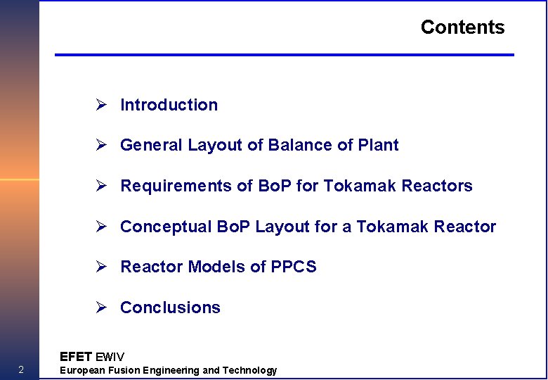 Contents Ø Introduction Ø General Layout of Balance of Plant Ø Requirements of Bo.