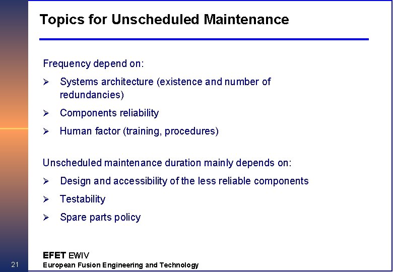 Topics for Unscheduled Maintenance Frequency depend on: Ø Systems architecture (existence and number of