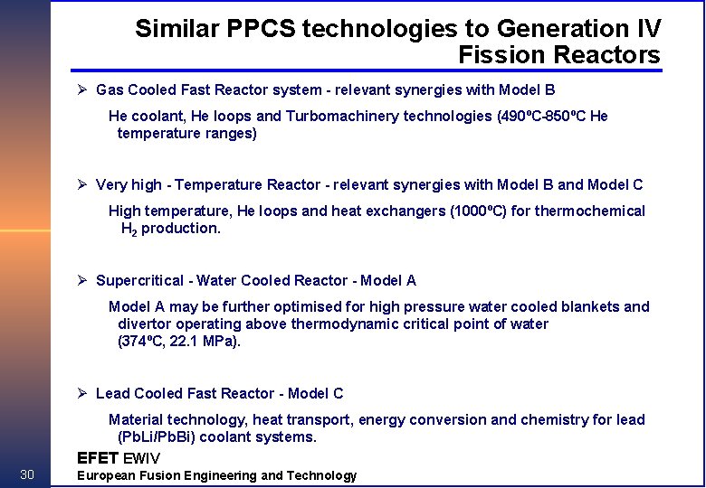 Similar PPCS technologies to Generation IV Fission Reactors Ø Gas Cooled Fast Reactor system