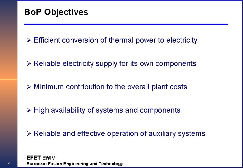 Bo. P Objectives Ø Efficient conversion of thermal power to electricity Ø Reliable electricity