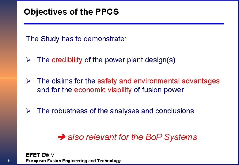 Objectives of the PPCS The Study has to demonstrate: Ø The credibility of the