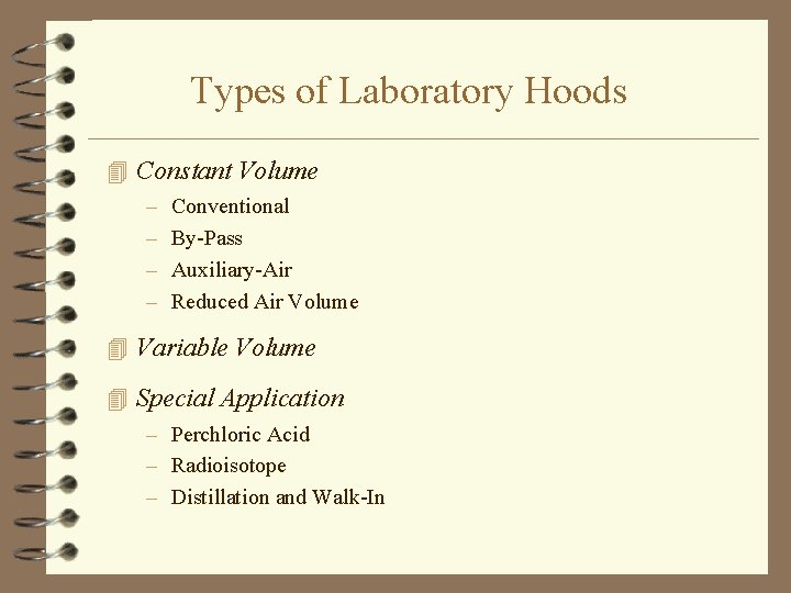 Types of Laboratory Hoods 4 Constant Volume – – Conventional By-Pass Auxiliary-Air Reduced Air