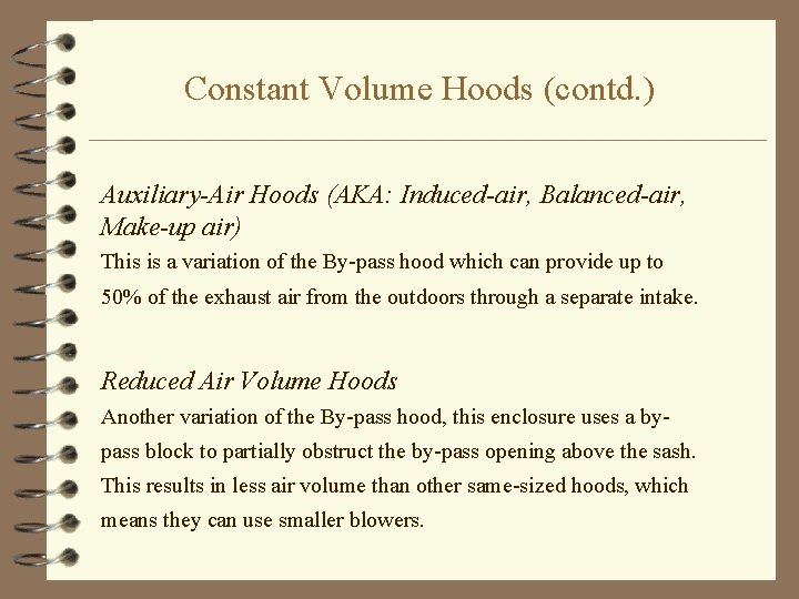 Constant Volume Hoods (contd. ) Auxiliary-Air Hoods (AKA: Induced-air, Balanced-air, Make-up air) This is