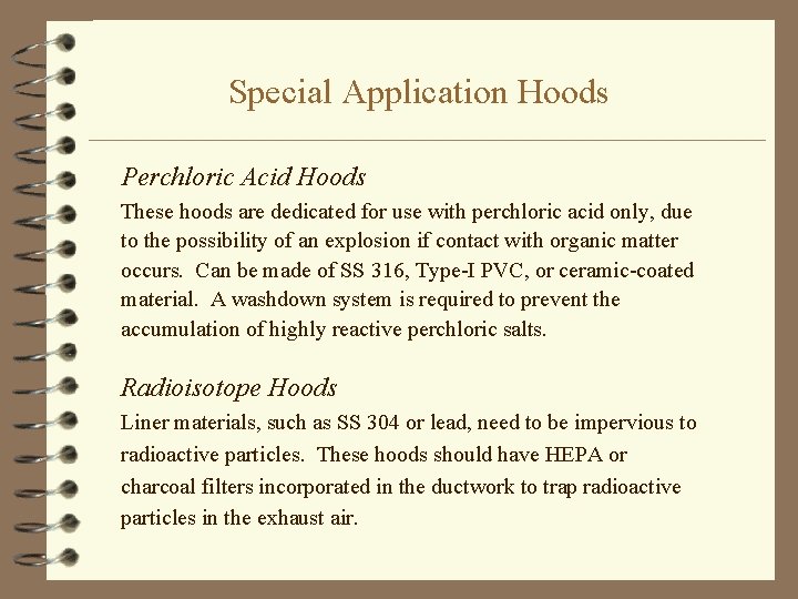 Special Application Hoods Perchloric Acid Hoods These hoods are dedicated for use with perchloric