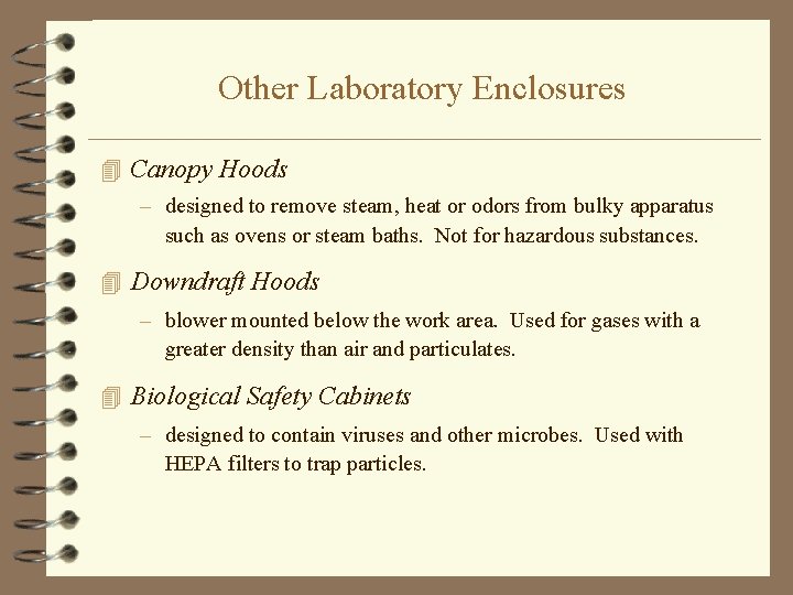 Other Laboratory Enclosures 4 Canopy Hoods – designed to remove steam, heat or odors