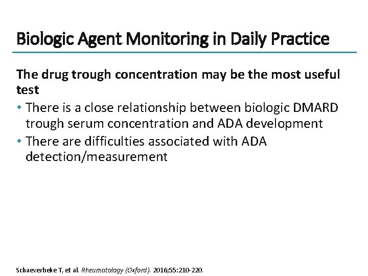 Biologic Agent Monitoring in Daily Practice The drug trough concentration may be the most