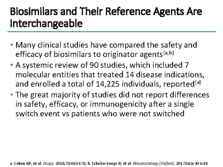 Biosimilars and Their Reference Agents Are Interchangeable • Many clinical studies have compared the