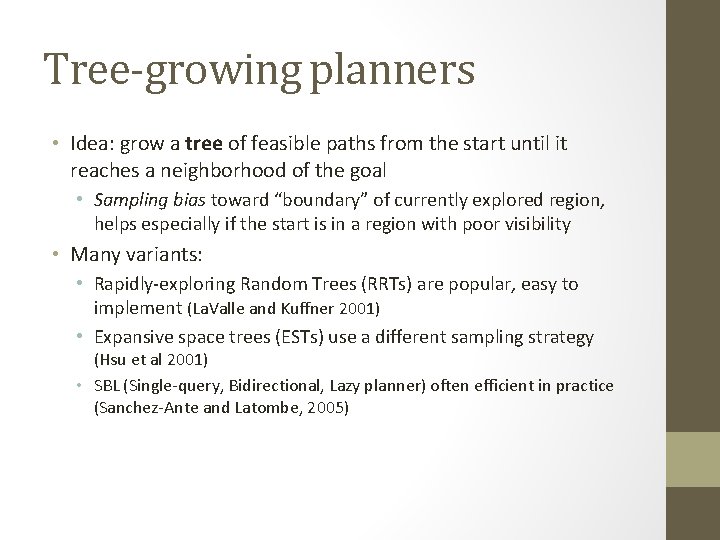 Tree-growing planners • Idea: grow a tree of feasible paths from the start until