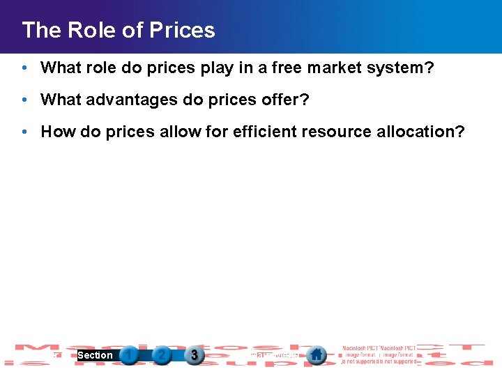The Role of Prices • What role do prices play in a free market