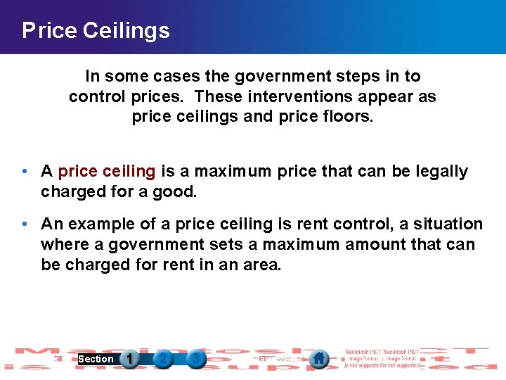 Price Ceilings In some cases the government steps in to control prices. These interventions