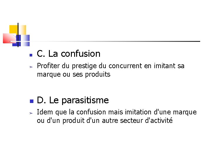  ➢ ➢ C. La confusion Profiter du prestige du concurrent en imitant sa