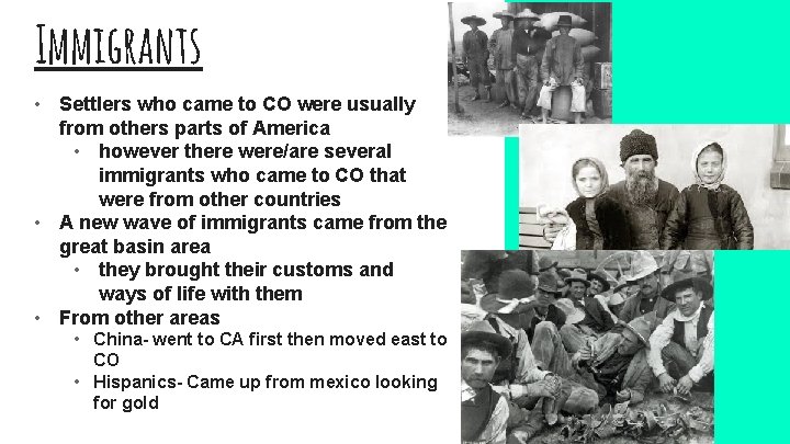 Immigrants • Settlers who came to CO were usually from others parts of America