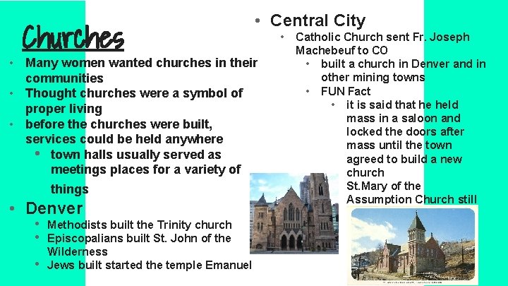 Churches • Central City • Many women wanted churches in their communities • Thought